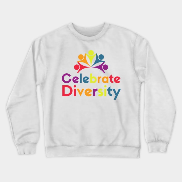 Celebrate Diversity Crewneck Sweatshirt by HobbyAndArt